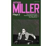 Arthur Miller Arthur Miller Plays 3 (Tascabile)