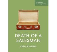 Arthur Miller Oxford Playscripts: Death of a Salesman (Tascabile)