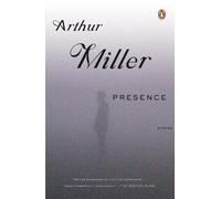 Arthur Miller Presence (Tascabile)