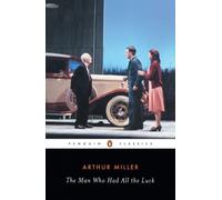 Arthur Miller The Man Who Had All the Luck (Tascabile)