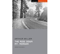 Arthur Miller The Ride Down Mt. Morgan (Tascabile) Student Editions