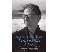 Arthur Miller Timebends (Tascabile)