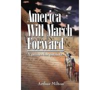 Arthur Milton America Will March Forward (Copertina rigida)