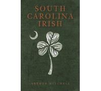 Arthur Mitchell South Carolina Irish (Tascabile)