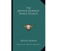 Arthur Murray The Arthur Murrays' Dance Secrets (Tascabile)