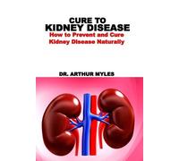 Arthur Myles Cure to Kidney Disease (Tascabile)