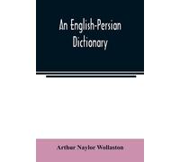 Arthur Naylor Wollaston An English-Persian dictionary (Tascabile)