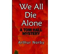 Arthur Norby We All Die Alone (Tascabile)