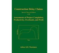 Arthur O R Thormann Construction Delay Claims (Tascabile)