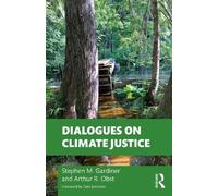 Arthur Obst Stephen M. Gardiner Dialogues on Climate Justice (Tascabile)