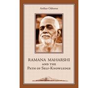 Arthur Osborne Ramana Maharshi and the Path of Self-Knowledge (Tascabile)
