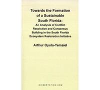 Arthur Oyola-Ye Towards the Formation of a Sustainable South Florida (Tascabile)