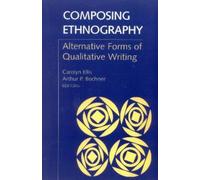 Arthur P. Bochner Composing Ethnography (Tascabile) Ethnographic Alternatives