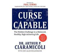 Arthur P. Ciaramicoli The Curse of the Capable (Tascabile)