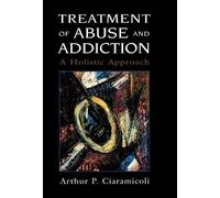 Arthur P. Ciaramicoli Treatment of Abuse and Addiction (Copertina rigida)