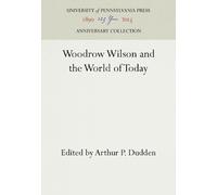 Arthur P. Dudden Woodrow Wilson and the World of Today (Copertina rigida)