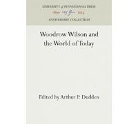 Arthur P. Dudden Woodrow Wilson and the World of Today (Copertina rigida)