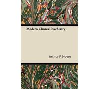 Arthur P. Noyes Modern Clinical Psychiatry (Tascabile)