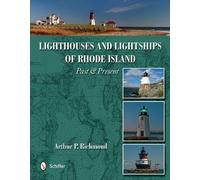 Arthur P. Richmond Lighthouses and Lightships of Rhode Island (Copertina rigida)