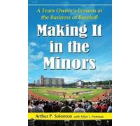 Arthur P. Solomon Allyn I. Freeman Making It in the Minors (Tascabile)