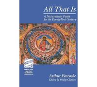 Arthur Peacocke All That Is (Tascabile) Theology and the Sciences