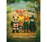 Arthur PenPanda and the Quest for the Dragon