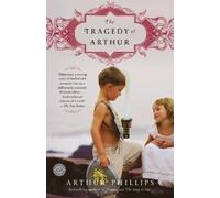 Arthur Phillips The Tragedy of Arthur (Tascabile)