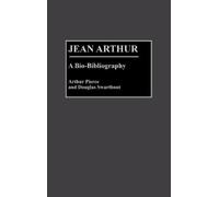 Arthur Pierce Douglas Swarthout Jean Arthur (Copertina rigida)