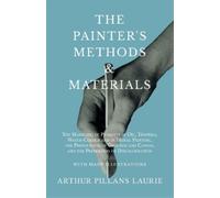 Arthur Pillans Laurie The Painter's Methods and Materials (Tascabile)
