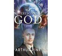 Arthur Pink The Sovereignty of God (Copertina rigida)