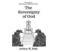 Arthur Pink The Sovereignty of God (Tascabile)