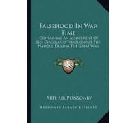 Arthur Ponsonby Falsehood In War Time (Tascabile)