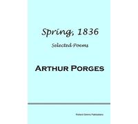 Arthur Porges Spring, 1836: Selected Poems (Tascabile)