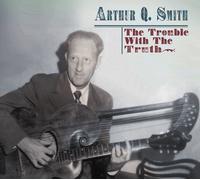 SMITH,ARTHUR Q. Trouble With The Truth (CD)