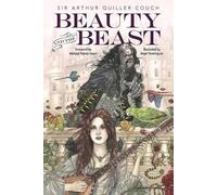 Arthur Quiller-Couch Beauty and the Beast (Copertina rigida)