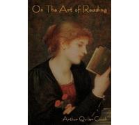 Arthur Quiller-Couch On The Art of Reading (Tascabile)