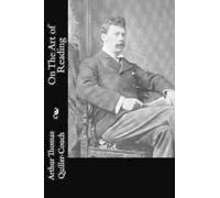 Arthur Quiller-Couch On The Art of Reading (Tascabile)