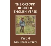 Arthur Quiller-Couch The Oxford Book of English Verse, Part 4 (Tascabile)