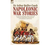 Arthur Quiller- Napoleonic War Stories - Tales of Soldiers, Spies, B (Tascabile)