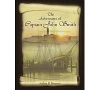 Arthur R. Bauman The Adventures of Captain John Smith (Tascabile)