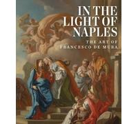 Arthur R Blumen In the Light of Naples: The Art of Francesco (Copertina rigida)