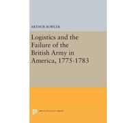 Arthur R Bowler Logistics and the Failure of the British Army (Copertina rigida)
