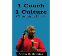 Arthur R Hawkins 1 Coach 1 Culture Changing Lives (Tascabile)