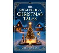 Arthur Rackham The Great Book of Christmas Tales (Tascabile)
