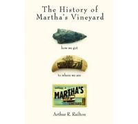 Arthur Railton The History of Martha's Vineyard (Tascabile)