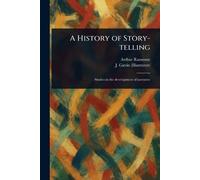 Arthur Ransome J Gavin A History of Story-telling (Tascabile)