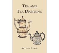 Arthur Reade Tea And Tea Drinking. (Tascabile)