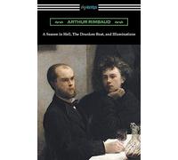 Arthur Rimbaud A Season in Hell, The Drunken Boat, and Illuminations (Tascabile)