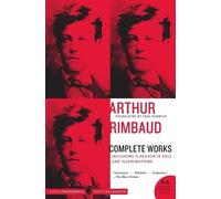 Arthur Rimbaud: Complete Works by Rimbaud, Arthur