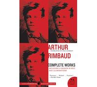 Arthur Rimbaud: Complete Works by Rimbaud, Arthur